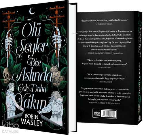 Ölü Şeyler Bize Aslında Çok Daha Yakın (Ciltli)