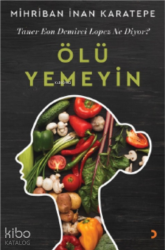 Ölü Yemeyin;Taner Eon Demirci Lopez Ne Diyor? - Kitapiks.com