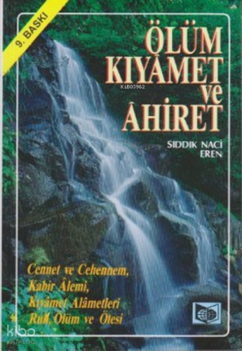 Ölüm Kıyamet ve Ahiret/ Cennet ve Cehennem / Kabir Alemi/ Kıyamet Alametleri/ Ruh, Ölüm ve Ötesi