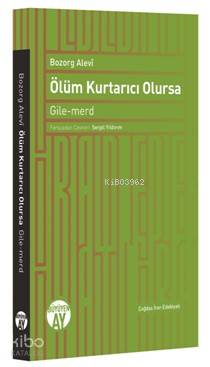 Ölüm Kurtarıcı Olursa; Gile-merd