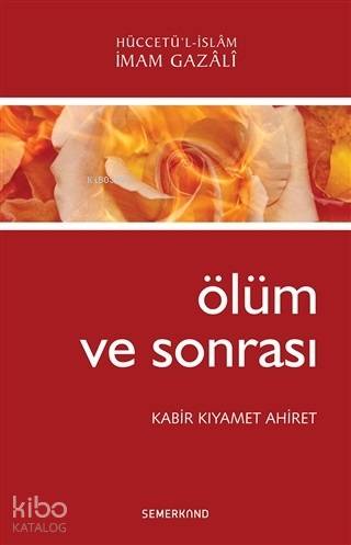 Ölüm ve Sonrası; Kabir Kıyamet Ahiret