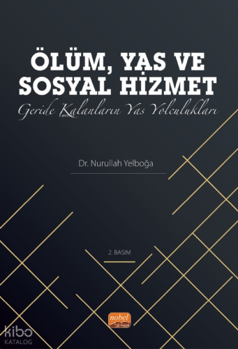 Ölüm Yas ve Sosyal Hizmet;Geride Kalanların Yas Yolculukları