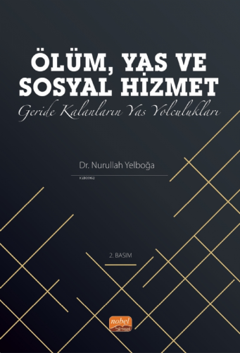 Ölüm Yas ve Sosyal Hizmet;Geride Kalanların Yas Yolculukları - Kitapik