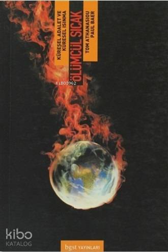 Ölümcül Sıcak; Küresel Adalet ve Küresel Isınma