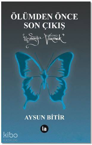 Ölümden Önce Son Çıkış; Uçmaya varmak