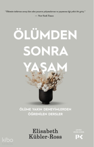 Ölümden Sonra Yaşam ;Ölüme Yakın Deneyimlerden Öğrenilen Dersler