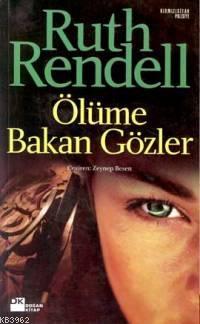 Ölüme Bakan Gözler - Kitapiks.com