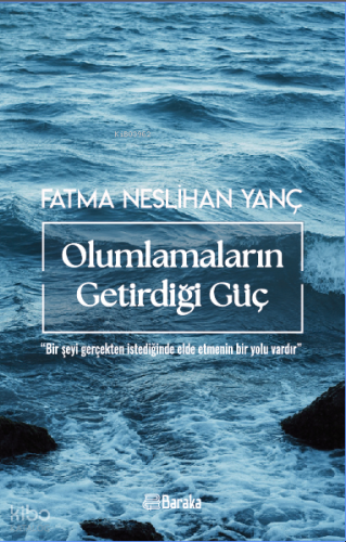 Olumlamaların Getirdiği Güç;Bir Şeyi Gerçekten Elde Etmenin Bir Yolu Vardır