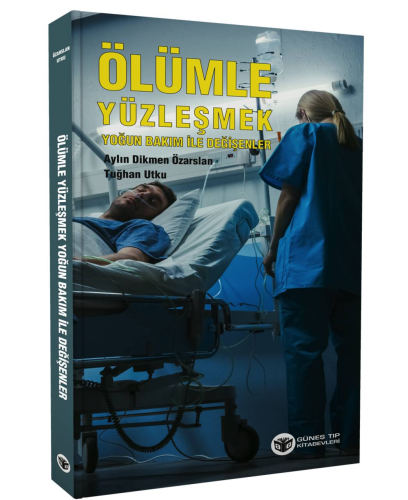 Ölümle Yüzleşmek Yoğun Bakım İle Değişenler - Kitapiks.com