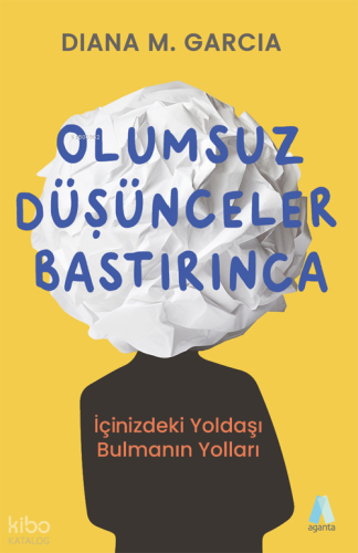 Olumsuz Düşünceler Bastırınca;İçinizdeki Yoldaşı Bulmanın Yolları