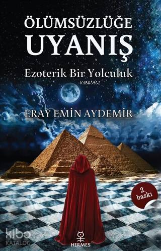 Ölümsüzlüğe Uyanış; Ezoterik Bir Yolculuk