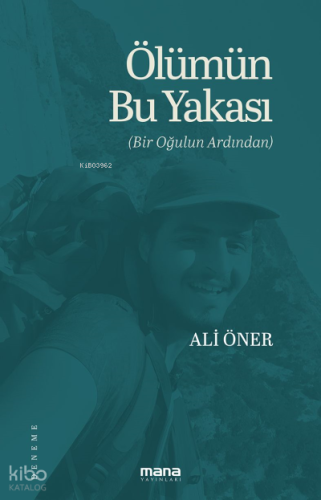 Ölümün Bu Yakası;Bir Oğulun Ardından