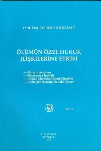 Ölümün Özel Hukuk İlişkilerine Etkisi - Kitapiks.com