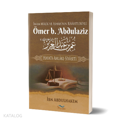 Ömer b. Abdulaziz Hayatı - Ahlakı - Siyaseti