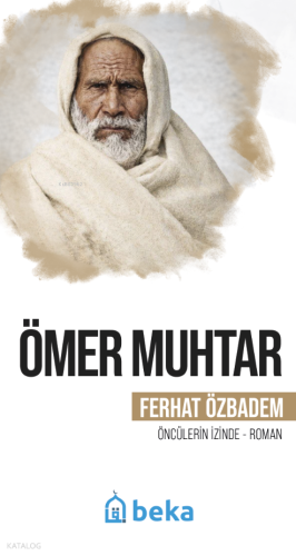 Ömer Muhtar;Öncülerin İzinde