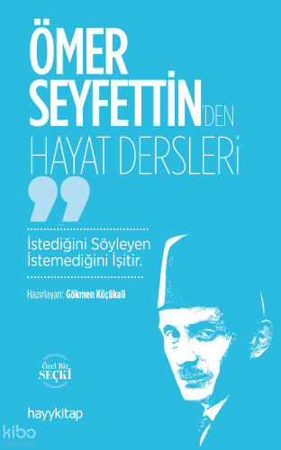 Ömer Seyfettin’den Hayat Dersleri