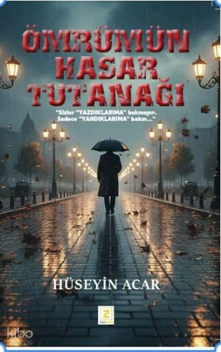 Ömrümün Hasar Tutanağı;Sizler Yazdıklarıma Bakmayın – Sadece Yandıklarıma Bakın