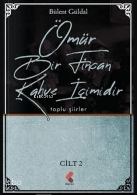 Ömür Bir Fincan Kahve İçimidir 2. Cilt