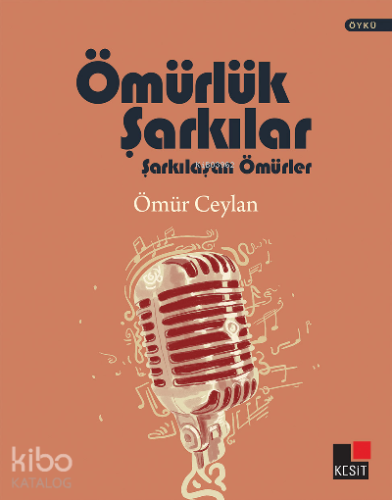 Ömürlük Şarkılar;Şarkılaşan Ömürler