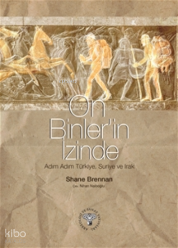 On Binler'İn İzinde - Adım Adım Türkie Suriye Irak, Shena Brennan