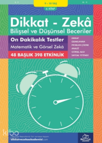 On Dakikalık Testler Matematik ve Görsel Zeka ( 9 - 10 Yaş 6.Kitap - 398 Etkinlik );Dikkat – Zekâ & Bilişsel ve Düşünsel Beceriler