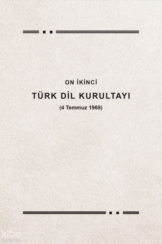 On İkinci Türk Dil Kurultayı (4 Temmuz 1969)