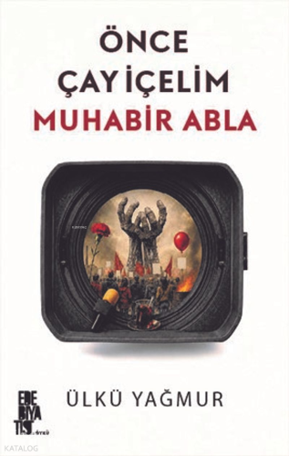 Önce Çay İçelim Muhabir Abla