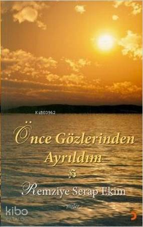 Önce Gözlerinden Ayrıldım - Kitapiks.com