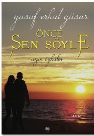 Önce Sen Söyle - Kitapiks.com