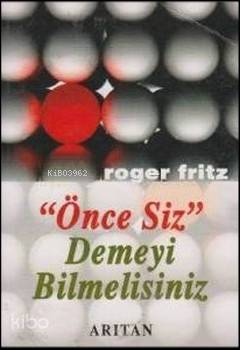 Önce Siz Demeyi Bilmelisiniz - Kitapiks.com