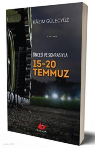 Öncesi ve  Sonrasıyla 15-20 Temmuz