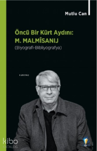 Öncü Bir Kürt Aydını M. Malmisanıj