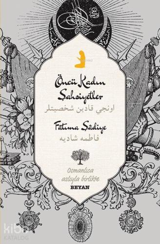 Öncü Kadın Şahsiyetler; Osmanlıca Aslıyla Birlikte