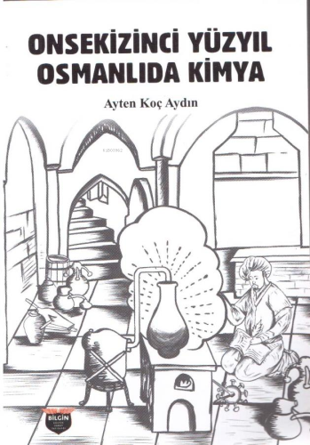 Onsekizinci Yüzyıl Osmanlıda Kimya - Kitapiks.com