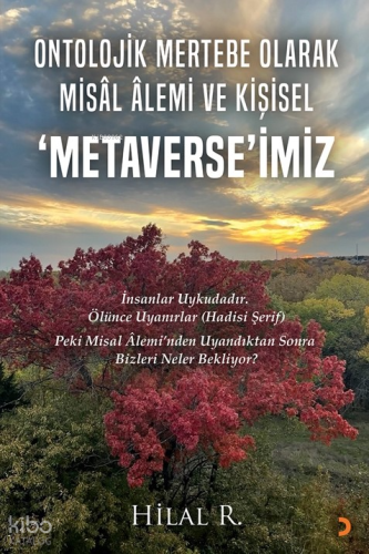 Ontolojik Mertebe Olarak Misâl Âlemi ve Kişisel ‘Metaverse’miz