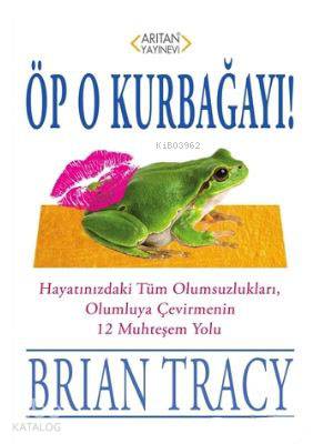 Öp O Kurbağayı! - Kitapiks.com