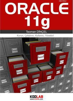 Oracle 11g; Kurun, Çalıştırın, Kullanın, Yönetin! - Kitapiks.com