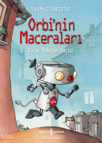 Orbi’nin Maceraları;Küçük Robotun Kaçışı