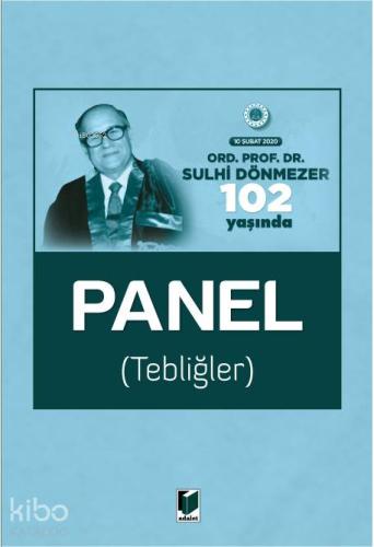 Ord. Prof. Dr. Sulhi Dönmezer 102 Yaşında Panel (Tebliğler) 10 Şubat 2