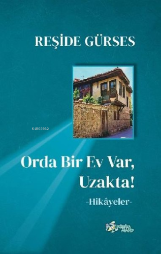 Orda Bir Ev Var Uzakta! - Kitapiks.com