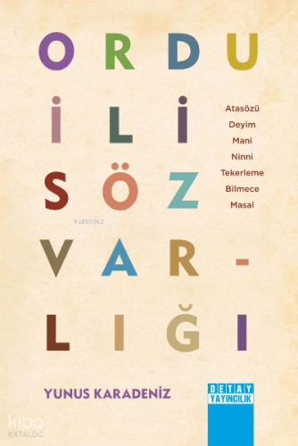 Ordu İli Söz Varlığı (Atasözü – Deyim – Mani – Ninni – Tekerleme – Bilmece - Masal)