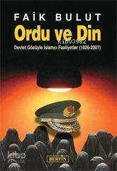 Ordu ve Din; Devlet Gözüyle İslamcı Faaliyetler (1826  2007) - Kitapi