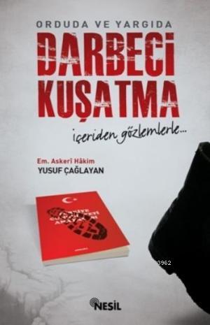 Orduda ve Yargıda Darbeci Kuşatma; İçeriden Gözlemlerle