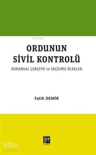 Ordunun Kurumsal Sivil Kontrolü; Kurumsal Çerçeve ve Seçilmiş Ülkeler