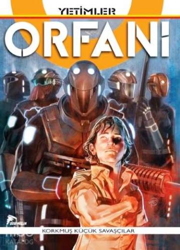 Orfani 1 - Yetimler; Korkmuş Küçük Savaşçılar