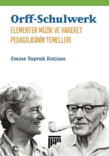 Orff Schulwerk-Elementer Müzik ve Hareket Pedagojisinin Temelleri
