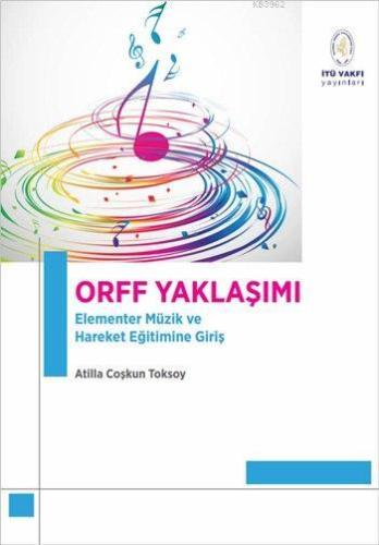 Orff Yaklaşımı; Elementer Müzik ve Hareket Eğitimine Giriş
