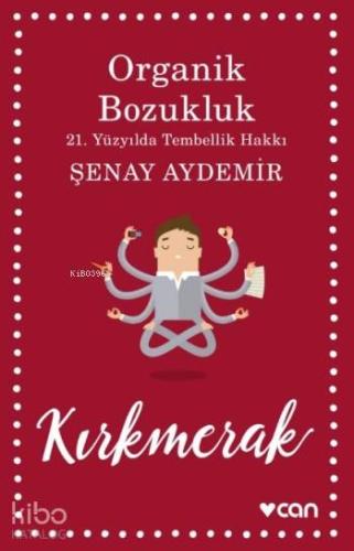 Organik Bozukluk; 21.Yüzyılda Tembellik Hakkı - Kitapiks.com