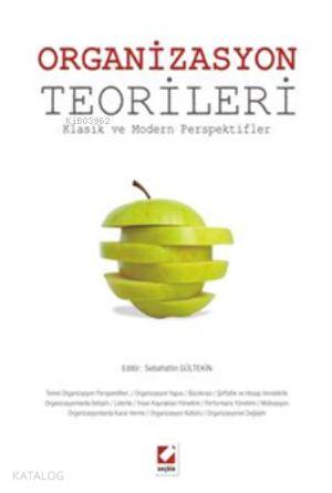 Organizasyon Teorileri; Klasik ve Modern Perspektifler