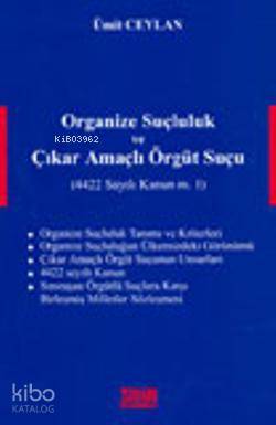 Organize Suçluluk ve Çıkar Amaçlı Örgüt Suçu; (4422 Sayılı Kanun M.1)